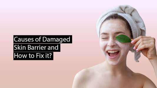 Causes of damaged skin barrier and how to fix it