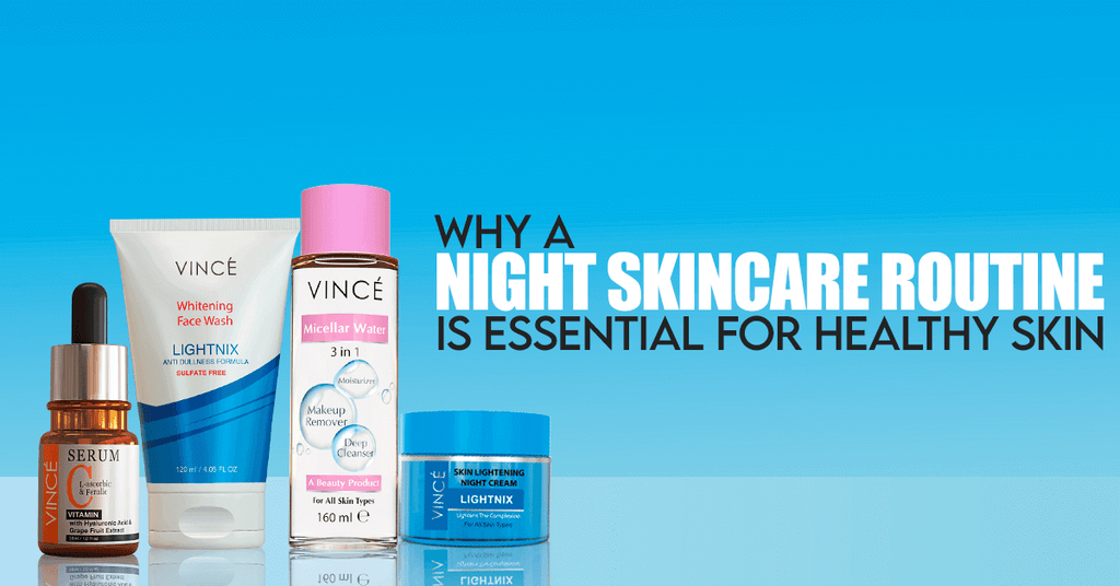 Why a Night Skincare Routine is Essential for Healthy Skin – Vince Care