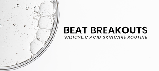 Beat Breakouts Salicylic Acid Skincare Routine