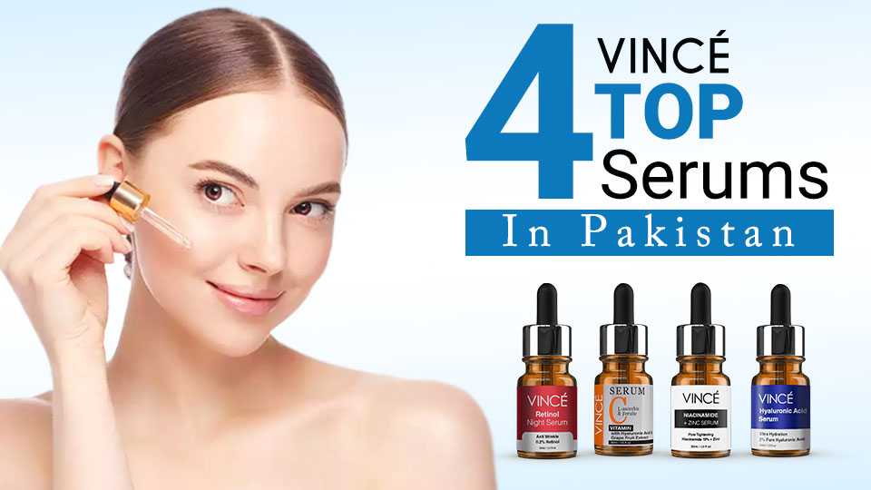 Top 4 Vince Skin Care Serums in Pakistan