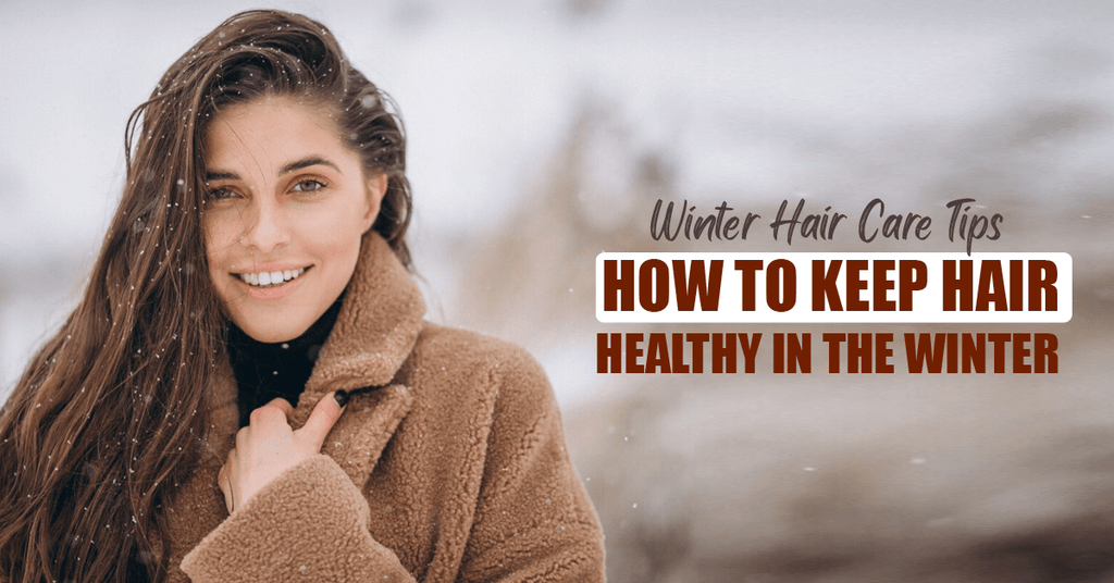 Winter Hair Care Tips: How to Keep Hair Healthy in the winter