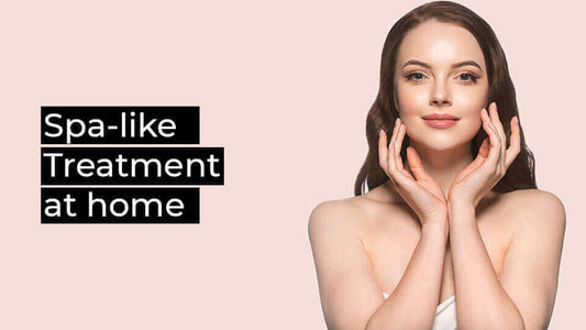 Steps & Benefits of Spa-Like Treatment At Home