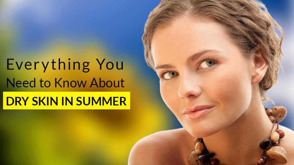 Everything You Need to Know About Dry Skin in Summer
