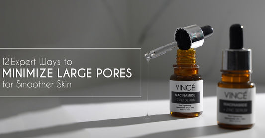 12 Expert Ways to Minimize Large Pores for Smoother Skin