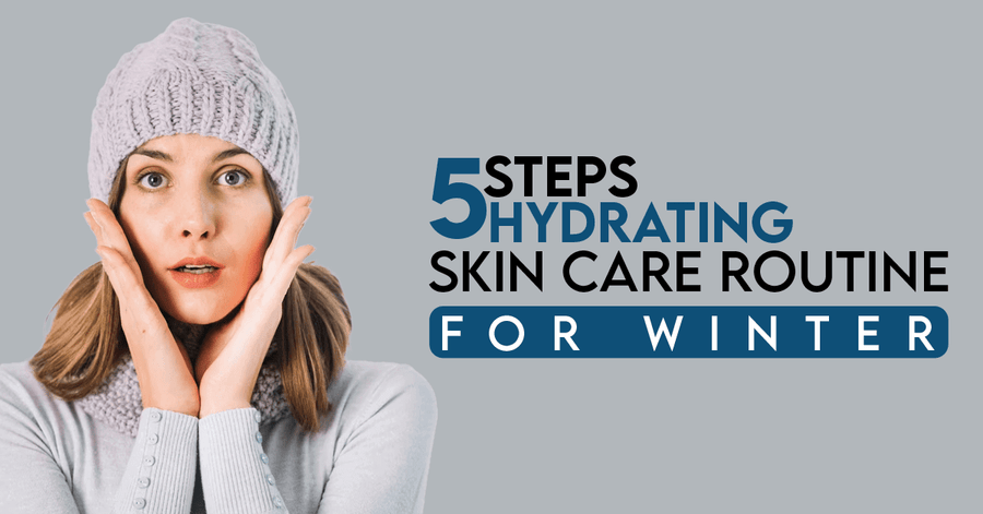 5-Step Hydrating Skincare Routine For Winter