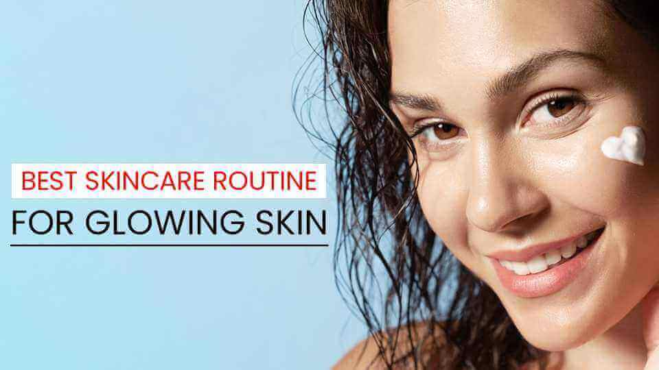 5 best skincare routine to get glowing skin