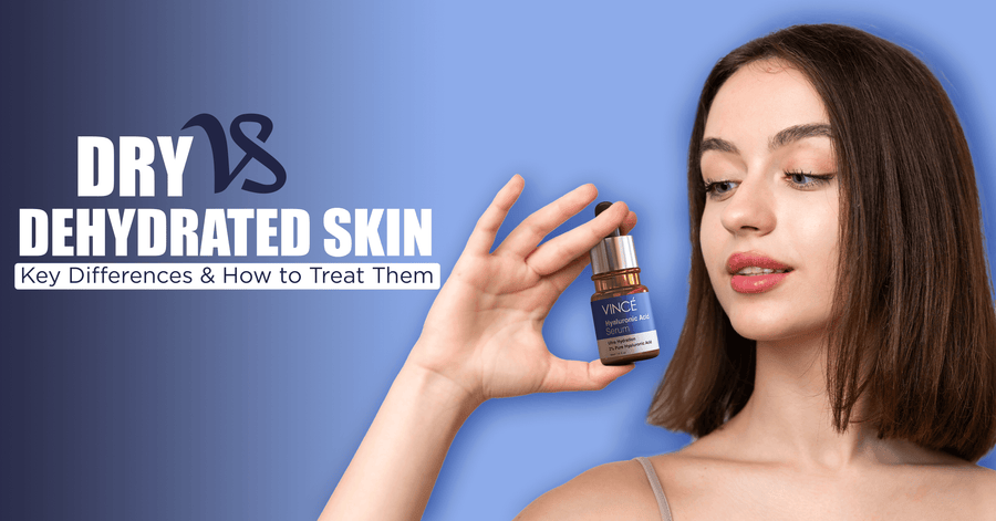 Dry vs. Dehydrated Skin: Key Differences & How to Treat Them