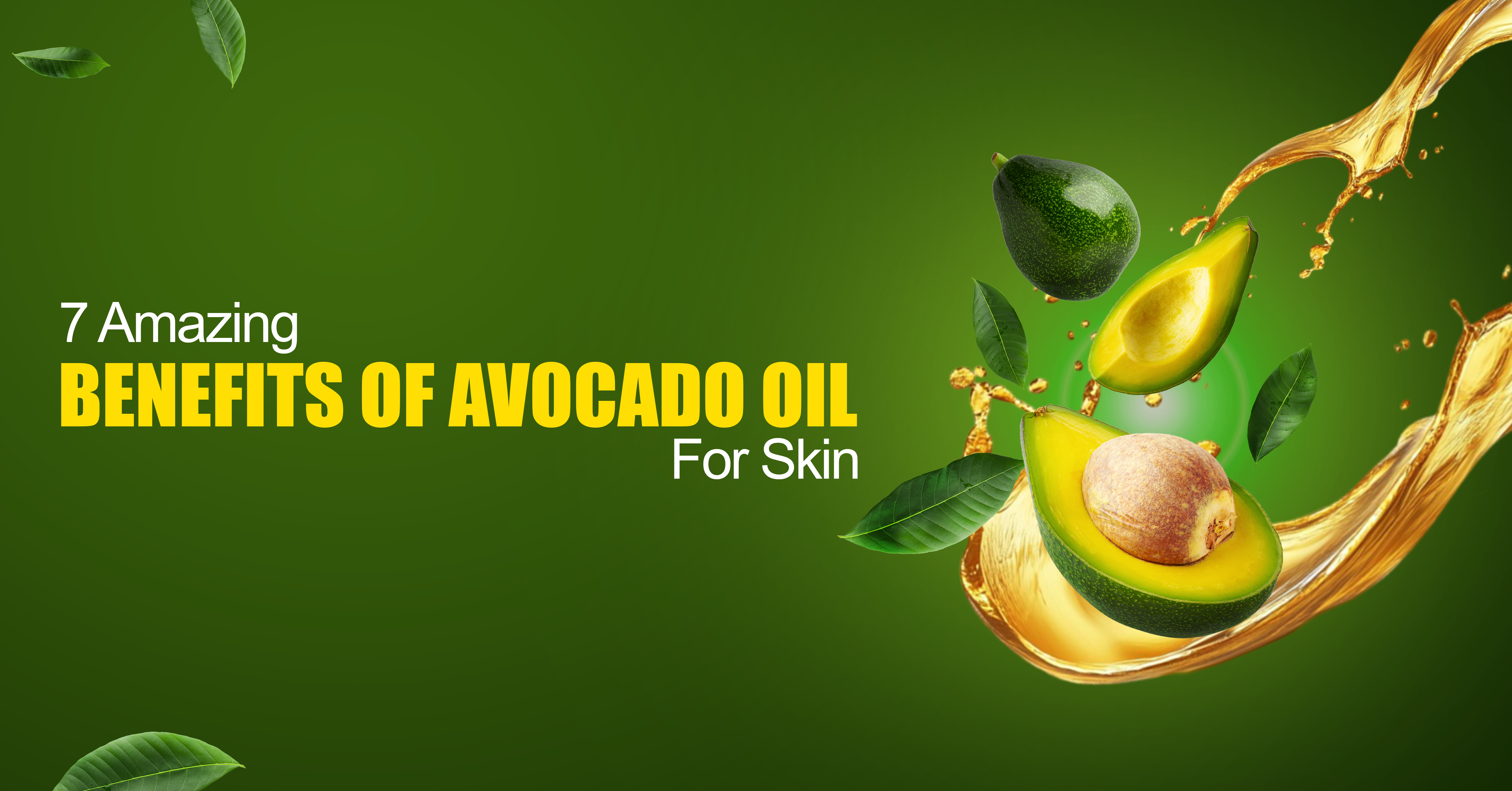 7 Amazing Benefits of Avocado Oil for Skin