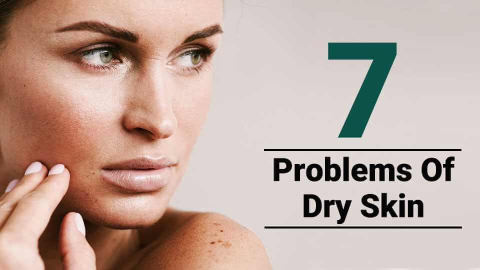 7 Problems of Dry Skin