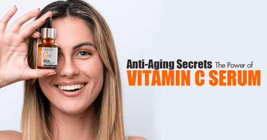 Anti-Aging Secrets: The Power of Vitamin C Serum