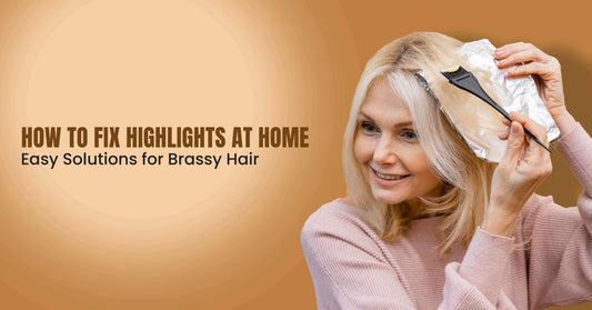 How to Fix Highlights at Home: Easy Solutions for Brassy Hair