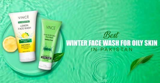 Best Winter Face Wash for Oily Skin in Pakistan