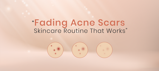 Fading Acne Scars Skincare Routine That Works