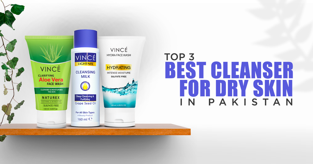 Top 3 Best Cleanser For Dry Skin in Pakistan