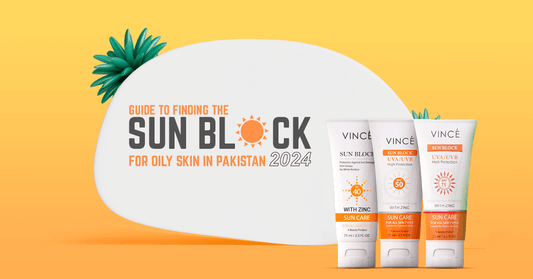 The Ultimate Guide to Finding the Best Sunblock for Oily Skin in Pakistan 2024