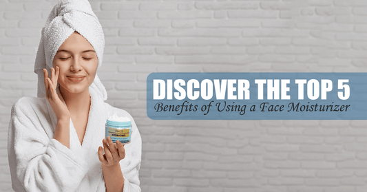 Discover the Top 5 Benefits of Using a Face Moisturizer