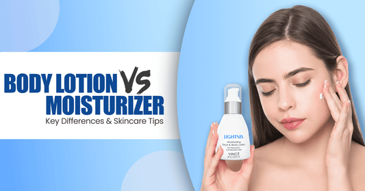 Body Lotion vs Moisturizer: Key Differences & Skincare Tips