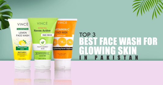 Top 3 Best Face Washes For Glowing Skin in Pakistan