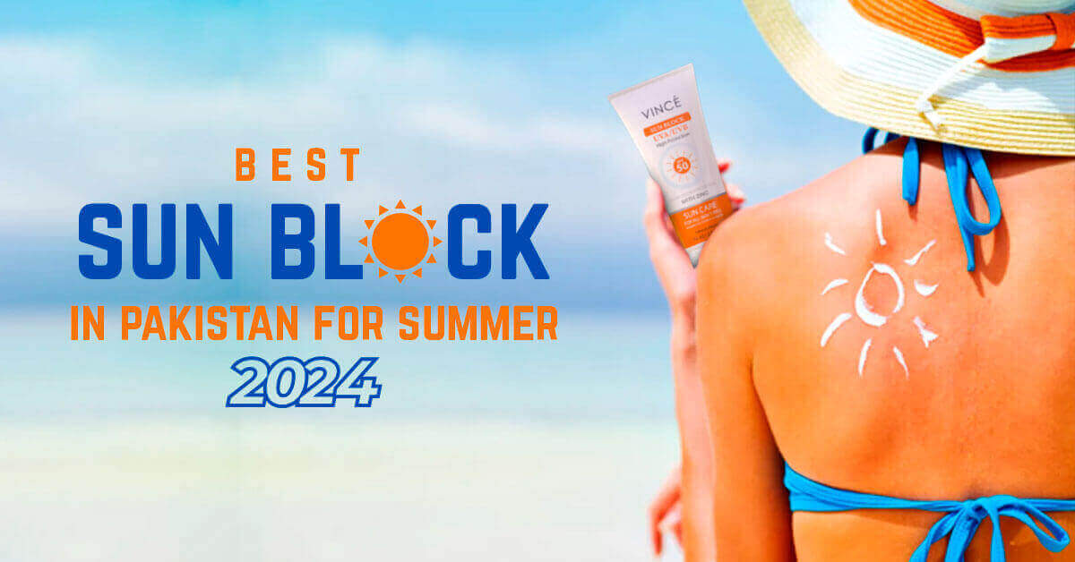 Best Sunblock in Pakistan For Summers