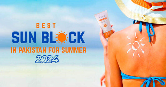 Best Sunblock in Pakistan For Summers