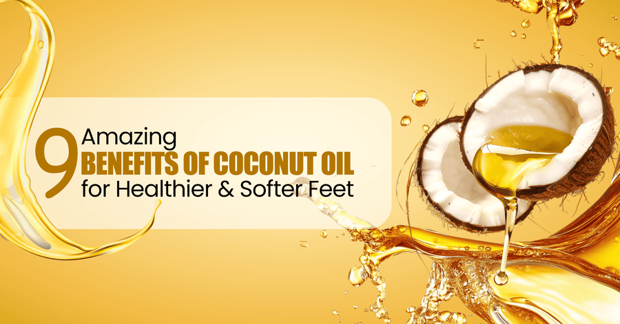 8 Amazing Benefits of Coconut Oil for Healthier & Softer Feet